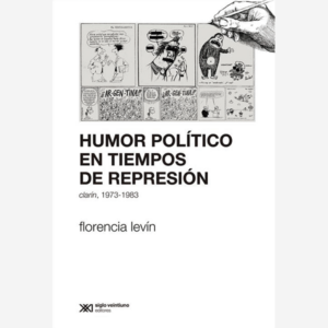Humor político en tiempos de represión. Clarín, 1973-1983