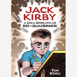 Jack Kirby. A épica biografia do Rei dos quadrinhos