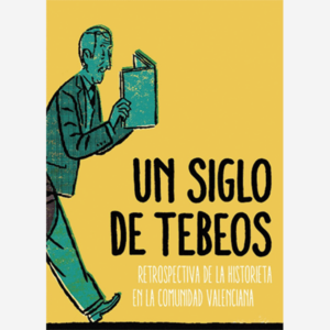 Un siglo de tebeos. Retrospectiva de la historieta en la comunidad valenciana