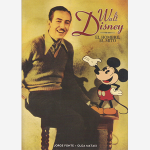 Walt Disney. El hombre, el mito