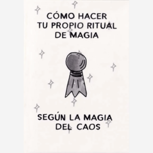 Cómo hacer tu propio ritual de magia según la magia del caos