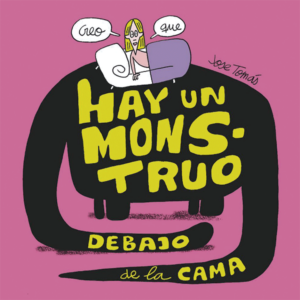 Creo que hay un monstruo debajo de la cama