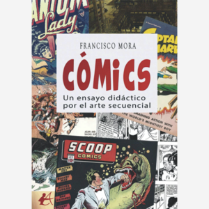Cómics. Un ensayo didáctico por el arte secuencial