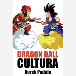 Dragon Ball Cultura Volumen 1