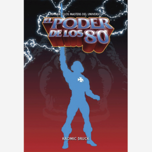 El poder de los 80. He-man y los Masters del universo
