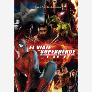 El viaje del superhéroe: La historia secreta de Marvel en el cine