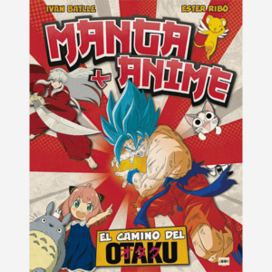 Manga + Anime. El camino del Otaku