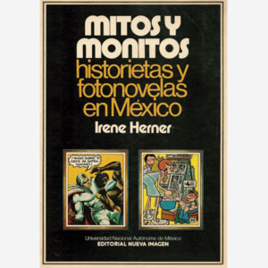 Mitos y monitos. Historietas y fotonovelas en México