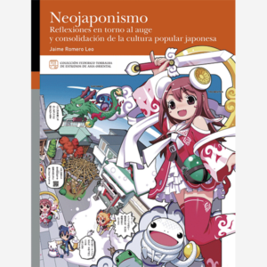 Neojaponismo. Reflexiones en torno al auge y consolidación de la cultura popular japonesa