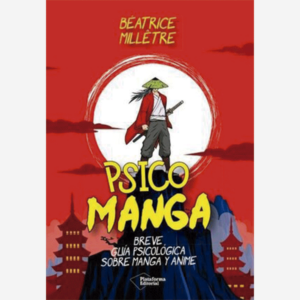 Psico Manga. Breve guía psicológica sobre Manga y Anime