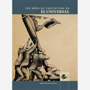 100 años de caricatura en El Universal