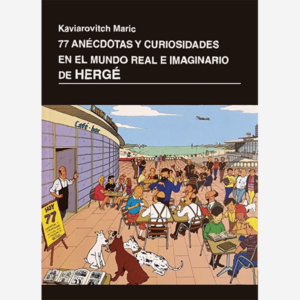 77 Anécdotas y curiosidades en el mundo real e imaginario de Hergé