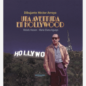 Dibujante Héctor Arroyo. Una aventura en Hollywood