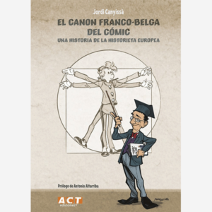 El canon franco-belga del cómic. Una historia de la historieta europea
