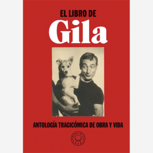 El libro de Gila. Antología tragicómica de obra y vida