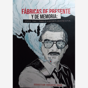 Fábricas de presente y de memoria