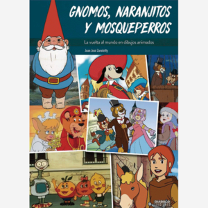 Gnomos naranjitos y mosqueperros. La vuelta en mundo en dibujos animados