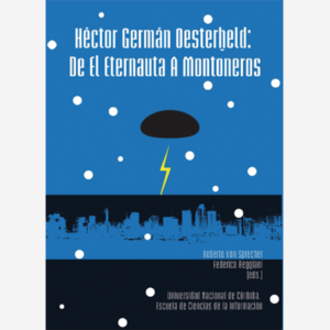 Héctor Germán Oesterheld: de El Eternauta a Montoneros