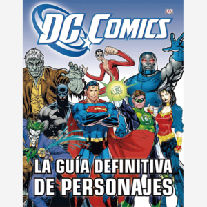 La guía definitiva de personajes de DC Cómics