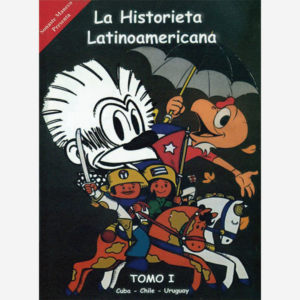 La historieta latinoamericana. Tomo I - Cuba, Chile, Uruguay