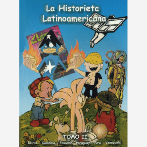La historieta latinoamericana. Tomo II - Bolivia, Colombia, Ecuador, Paraguay, Perú, Venezuela