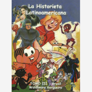 La historieta latinoamericana. Tomo III - Brasil