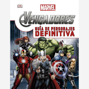 Los Vengadores. Guía de personajes definitiva