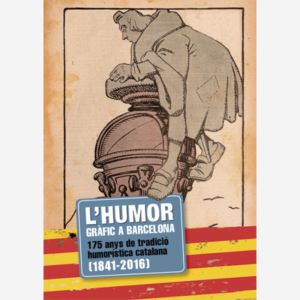 L´humor gràfic a Barcelona. 175 anys de tradició humorística catalana