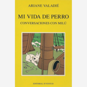 Mi vida de perro. Conversaciones con Milú