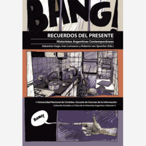 Recuerdos del presente. Historietas argentinas contemporáneas