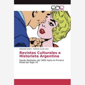 Revistas Culturales e Historieta Argentina. Desde Mediados del 1800 hasta la Primera Mitad del Siglo XX