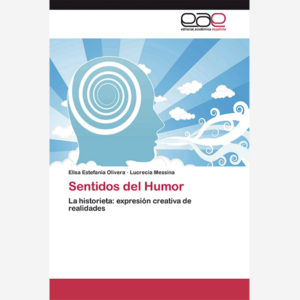 Sentidos del Humor. La historieta: expresión creativa de realidades