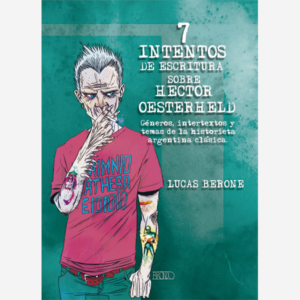 7 intentos de escritura sobre Héctor Oesterheld