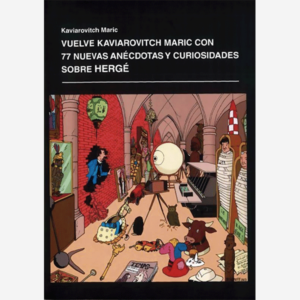 Vuelve Kaviarovitch Maric con 77 nuevas curiosidades sobre Hergé