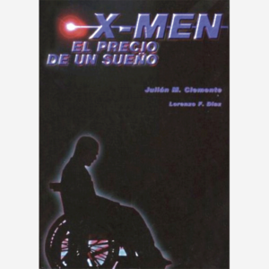 X-Men. El precio de un sueño
