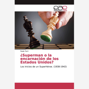 ¿Superman o la encarnación de los Estados Unidos?. Los inicios de un Superhéroe. (1938-1942)
