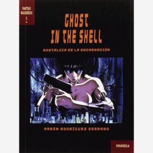Ghost in the Shell. Nostalgia de la encarnación