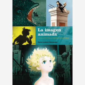 La imagen animada. Una historia imprescindible