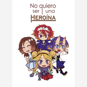 No quiero ser una heroína