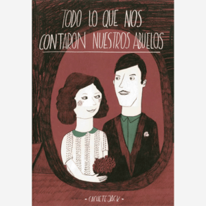 Todo lo que nos contaron nuestros abuelos