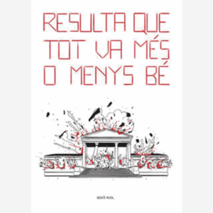 Resulta que tot va més o menys bé